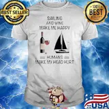 Sailing And Wine Make Me Happy Humans Make My Head Hurt shirt
