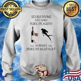 Scuba Diving And Wine Make Me Happy Humans Make My Head Hurt Sweater