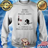Skiing And Wine Make Me Happy Humans Make My Head Hurt Sweater