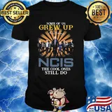 Some Of Us Grew Up Game Of Ncis The Cool Ones Still Do Shirt
