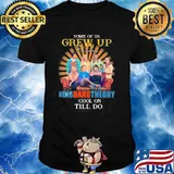 Some Of Us Grew Up Game Of The Big Bang Theory The Cool Ones Still Do Shirt