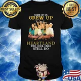 Some Of Us Grew Up Heartland The Cool Ones Still Do Horse Shirt