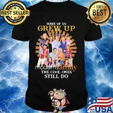 Some Of Us Grew Up Modern Family The Cool Ones Still Do Shirt