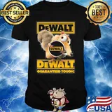 Squirrel W Nuts With Logo Dewalt Guaranteed Tough Shirt
