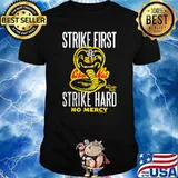 Strike First Strike Hard No Mercy Shirt