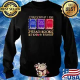 That's What I Do I Read Books I Know Things Why We Can't Wait Shirt Sweater