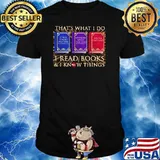 That's What I Do I Read Books I Know Things Why We Can't Wait Shirt