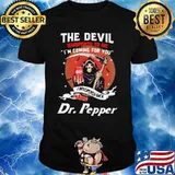 The Devil Whispered To Me Coming For You Bring Dr Pepper Skull Shirt
