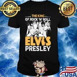 The King Of Rock N Roll Elvis Presley Shirt