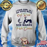 This Girl Is So Good With She Makes Fish Come Shirt Sweater