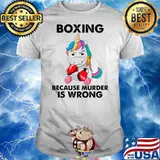 Unicorn Boxing Because Murder Is Wrong shirt