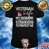 Veteran Wife My Husband Risked His Life To Save Strangers Imagine What He Would Do To Protect Me American Flag Shirt