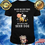 When All Else Fails Turn Up The Music And Dance With Your Dogs Snoopy Vs Charlie Shirt