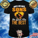 When God Made Sons He Gave Me The Best Being A Mom Shirt
