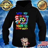 Why Fit In When You Were Born To Stand Out Dr Seuss Shirt Hoodie