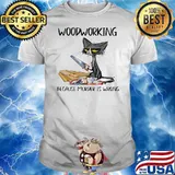 Woodworking Because Murder Is Wrong Shirt