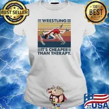 Wrestling It’s Cheaper Than Therapy Vintage Shirt Ladies tee