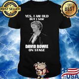 Yes I am old but I saw David Bowie on stage 2021 shirt