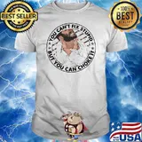 You Can't Fix Stupid But You Can Choke It The Man Shirt