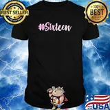 16th Birthday #Sixteen Sixteen Years Old Shirt