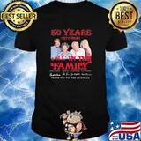 50 years 1971 2021 All In The Family Thank You For The Memories Signature Shirt