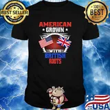 American Grown British Roots Great Britain America Flag Shirt