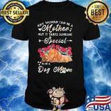 Any Woman Can Be A Mother But It Takes Someone Special To Be A Dog Mom Flower Shirt