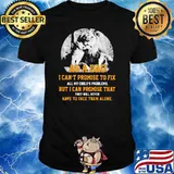 As A Dad I CAn't Promise To Fix All My Child's Problems But I Can Promise That They Will Never Have To Face Them Alone Lion shirt