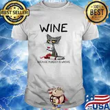 Black Cat Drink Wine Because Murder Is Wrong 2021 shirt