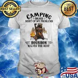 Camping Solves Most Of My Problems Bourbon Solves The Rest Bear Shirt
