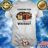 Chasing You Like A Shot Of Whiskey Wine Shirt