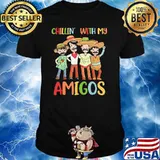 Chillin' With My Amigos Shirt