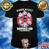 Damn Right I Am A Capitals Fan Now And Forever Signature Shirt