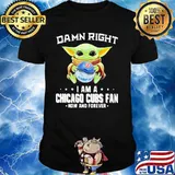 Damn Right I Am A Chicago Cubs Fan Now And Forever Baby Yoda Hug Ball Shirt
