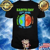 Earth Day 22nd April Before It Is Too Late Save The Planet Shirt