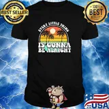 Every Little Thing IS Gonna Be Alright Vintage Shirt