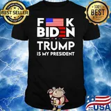 Fuck Biden Trump Is My President Shirt