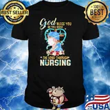 God Bless You As You Serve The Lord Through Nursing Shirt