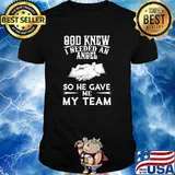 God Knew I Needed An Angle So He Gave Me My Team Shirt
