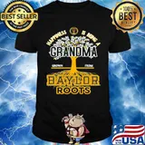 Happiness Is Being A Grandma Grown From Baylor Roots shirt