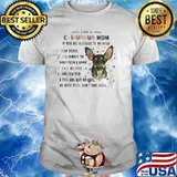 I Am A Chihuahua Mom If You Are Allergic To My Dog Shirt