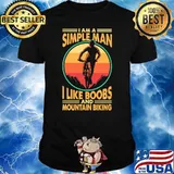 I Am A Simple Man I Like Boobs And Moutain Biking Vintage Shirt