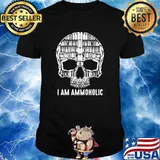 I Am Ammoholic Skull Shirt