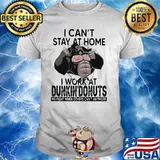I Can’t Stay At Home I Work At Dunkin Donuts We Fight When Others Cant Anymore Bigfoot Shirt