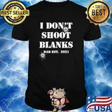 I Don’t Shoot Blanks Shirt Dad Pregnancy Announcement shirt