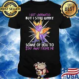 I Got Vaccinated But I Still Want Some Of You To Stay Away Frome Me Dragon Shirt