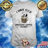 I Have O.C.D Obsessive Coffee Disorder Snoopy Shirt