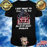 I Just Want To Drive My Jeep And Ignore All Of My Adult Problems Jeep Shirt