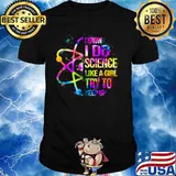 I Know I Do Science Like A Girl Try To Keep Up Watercolor Shirt