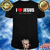I love Jesus but I cuss a little shirt